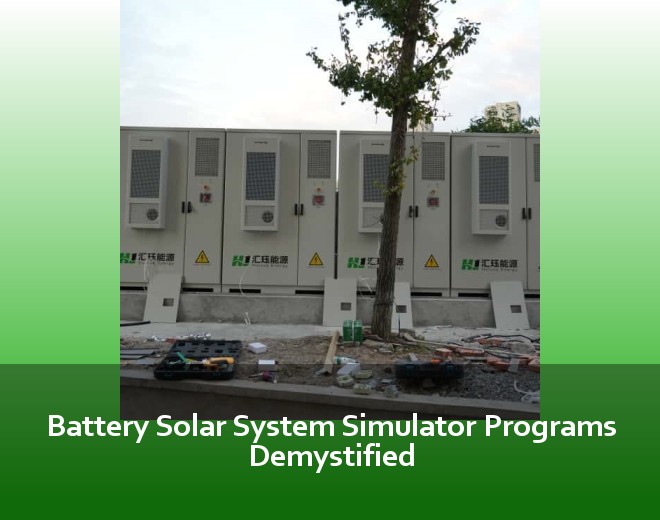 Battery Solar System Simulator Programs Demystified